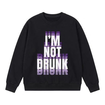 I’m Not Drunk Shirt, Funny Drinking Quote T-Shirt, Sweatshirt & Hoodie, Sarcastic Party Graphic Tee, Funny Gift for Friends